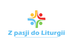 Z pasji do Liturgii